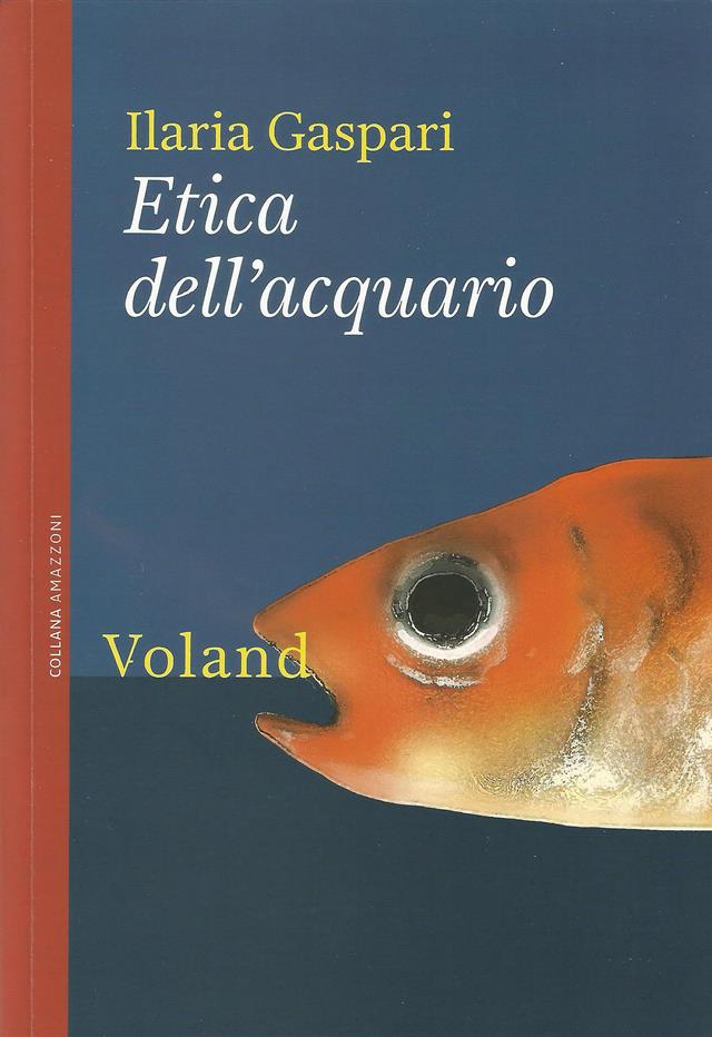 170413 Etica Dellacquario Ilaria Gaspari Voland